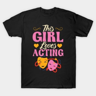 This Girl Loves Acting - Theater T-Shirt